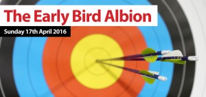 The Early Bird Albion - Sunday 17th April 2016