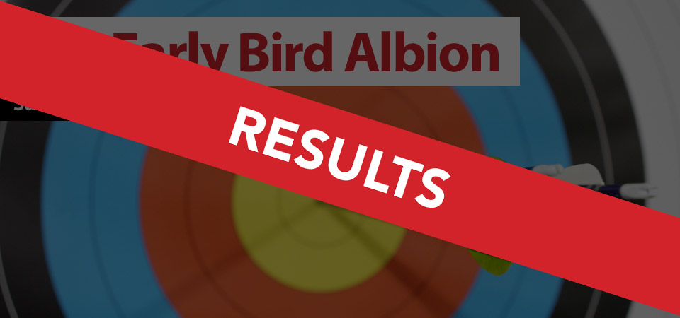 The Early Bird Albion - Sunday 17th April 2016 - RESULTS